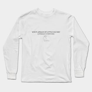 Who's Afraid Of Little Old Me TS The Tortured Poets Department Long Sleeve T-Shirt